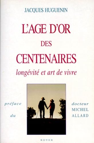 L'âge d'or des centenaires: Longévité et art de vivre book