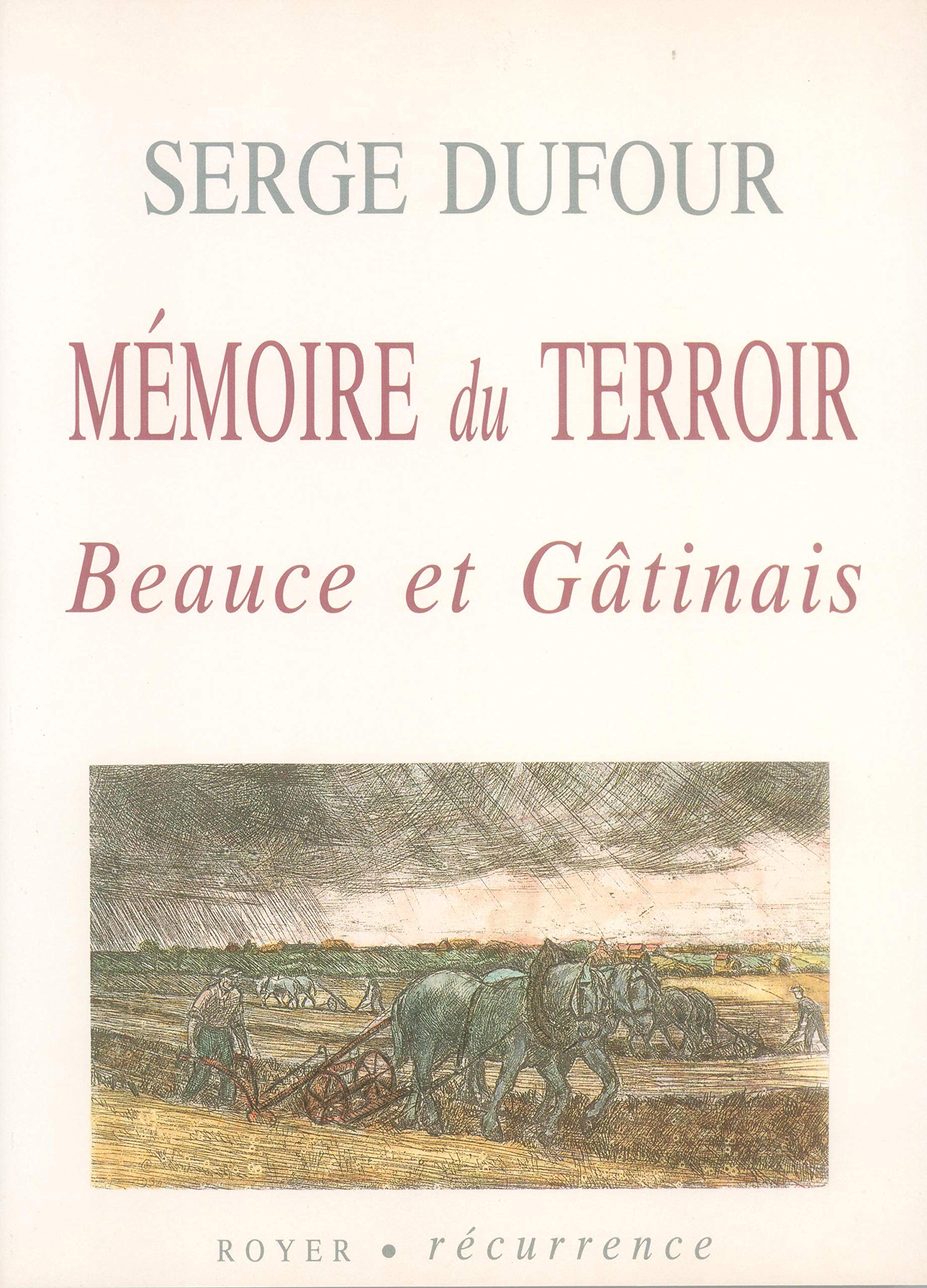 Mémoire du terroir: Beauce et Gâtinais book