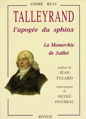 Talleyrand : l'apogée du sphinx, la Monarchie de juillet book