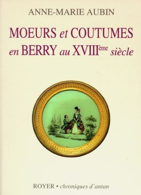 Moeurs et coutumes en Berry au XVIIIe siècle Books
