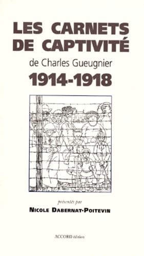 Les carnets de captivité de Charles Gueugnier, 1914-1918 French history