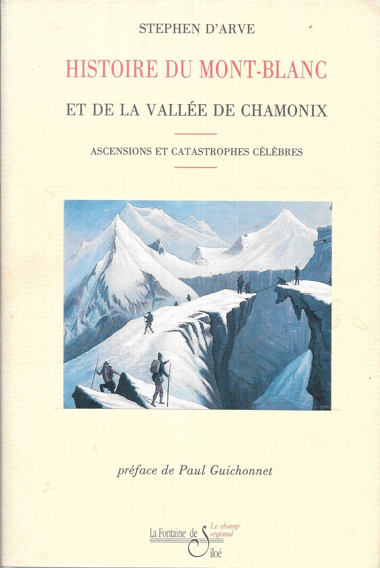 Histoire Du Mont-Blanc Et De La Vallee De Chamonix. Ascensions Et Catastrophes Celebres Books