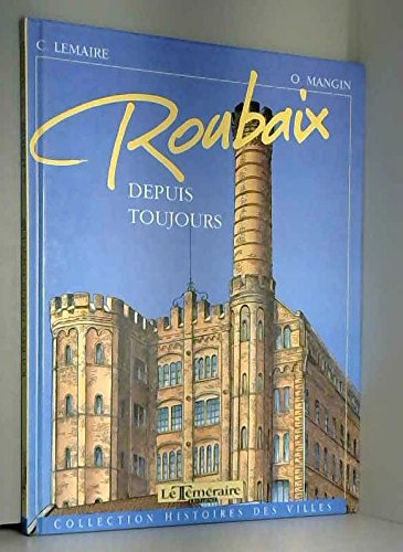 Roubaix depuis toujours – collection histoires de villes book