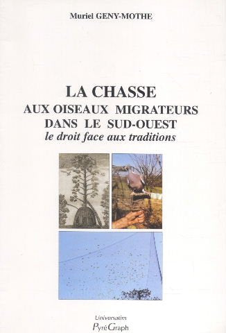 La chasse aux oiseaux migrateurs dans le Sud-Ouest : le droit face aux traditions Books