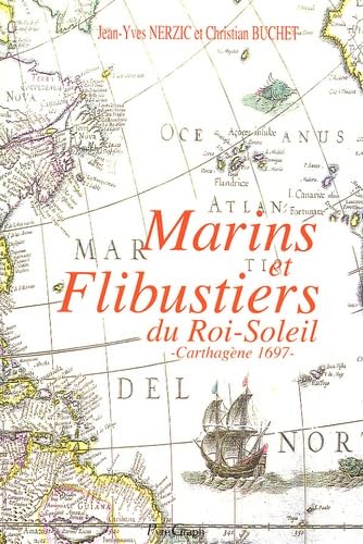 Marins et Flibustiers du Roi-Soleil. Carthagène 1697 book