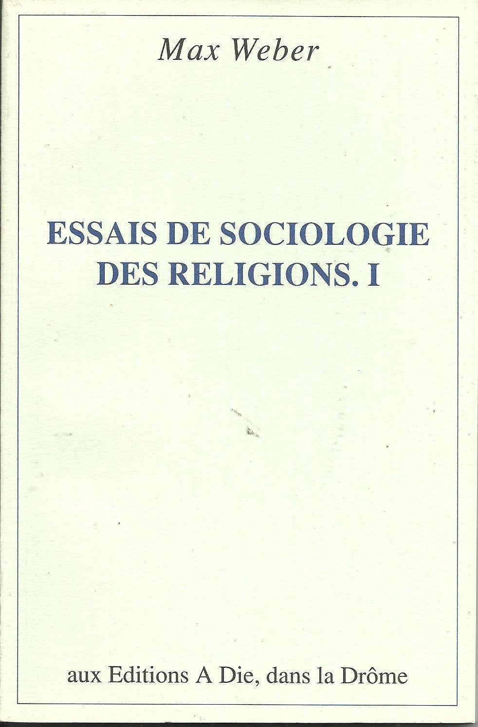 Essais de sociologie des religions. 1. [introduction ; confucianisme et puritanisme ; l'epanouisseme Books