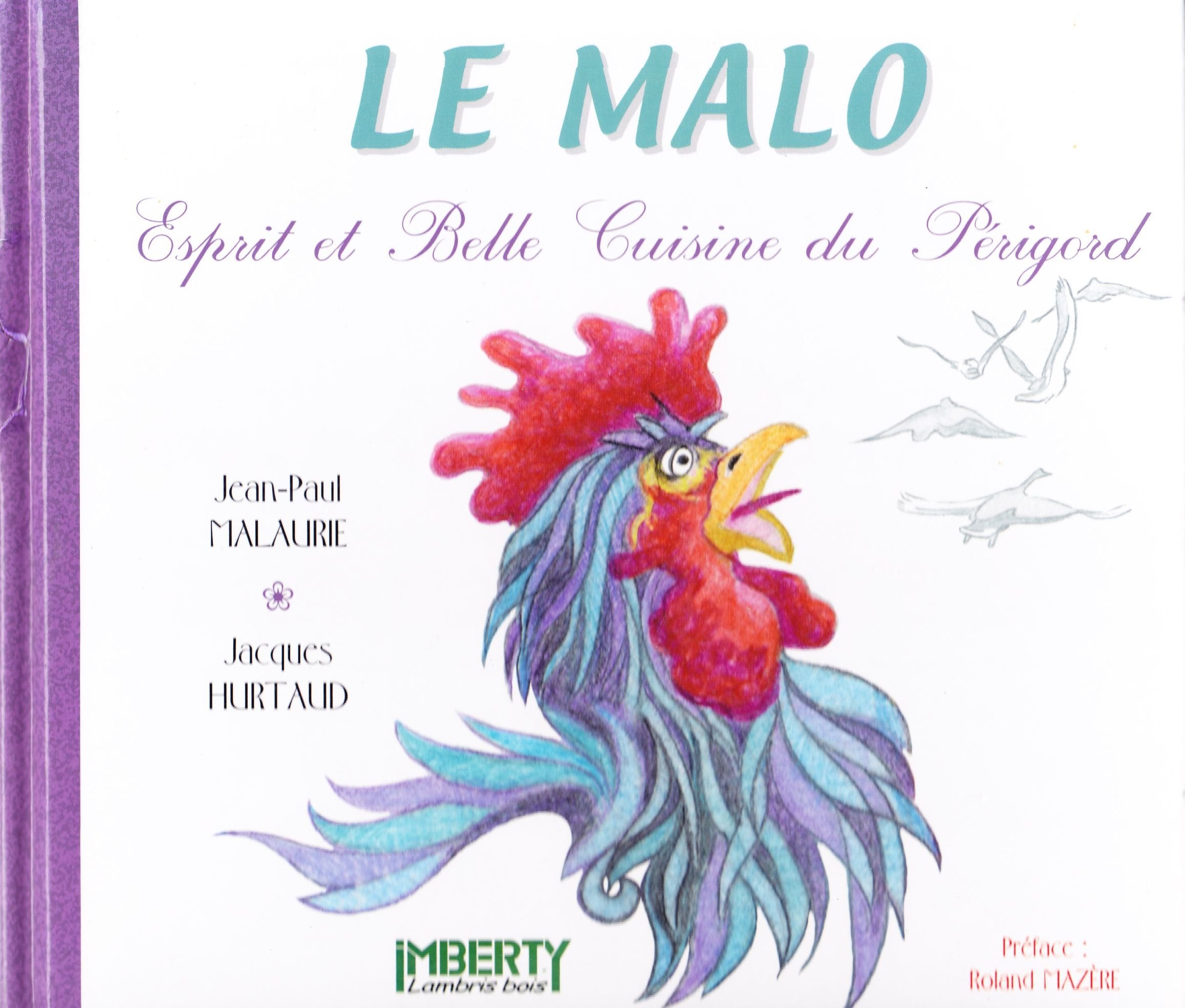Le Malo : Esprit et belle cuisine du Périgord. Books