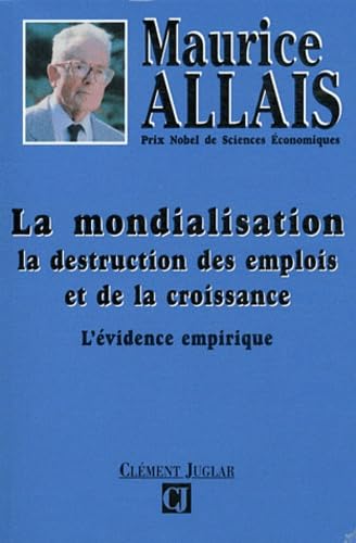 La mondialisation : la destruction des emplois et de la croissance, l'évidence empirique Books