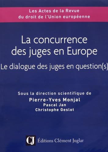 La concurrence des juges en Europe: Le dialogue des juges en question(s) book
