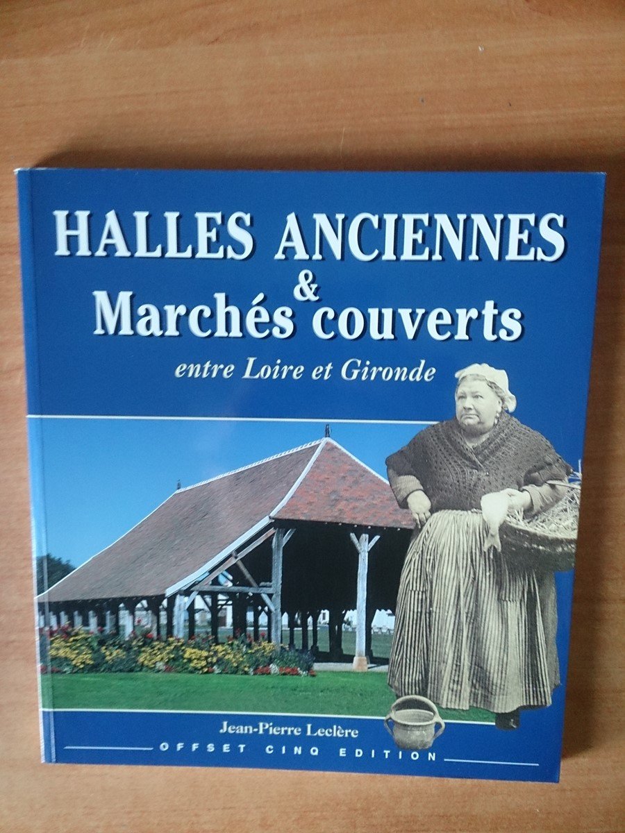 HALLES ANCIENNES & MARCHES COUVERTS ENTRE LOIRE ET GIRONDE book