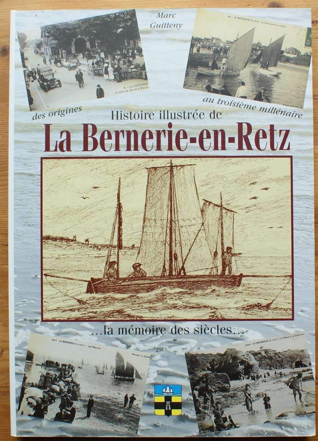 HISTOIRE ILLUSTREE DE LA BERNERIE EN RETZ LA MEMOIRE DES SIECLES book