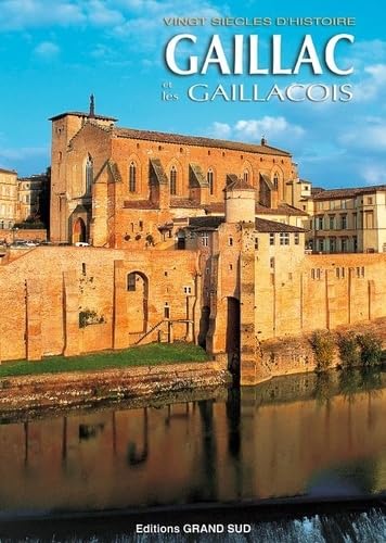 GAILLAC et les GAILLACOIS Vingt siècles d'histoire book