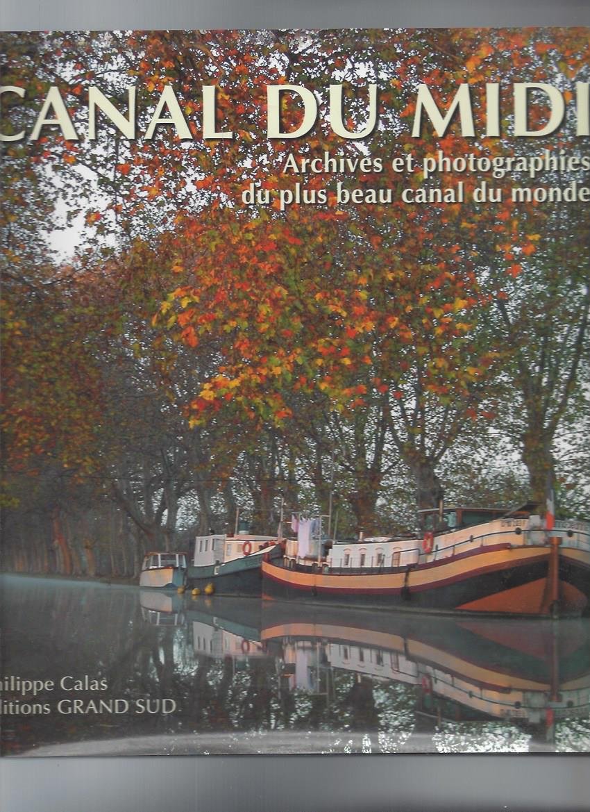 LE CANAL DU MIDI - Archives et photographies du plus beau canal du monde Film, Art & Culture