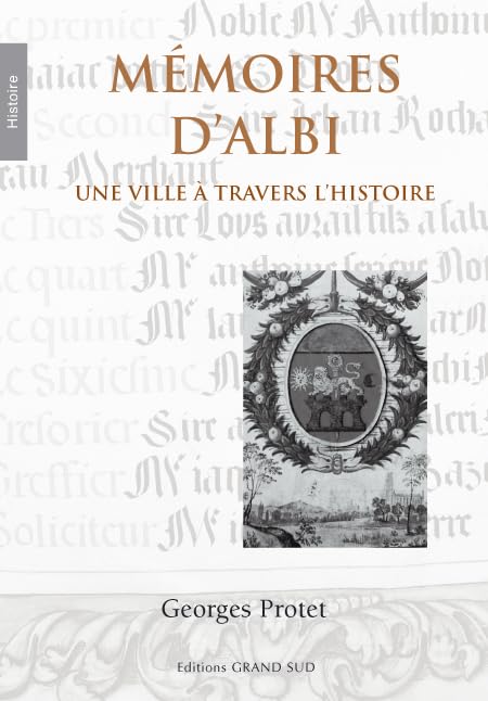 MÉMOIRES D'ALBI Une ville à travers l'histoire book