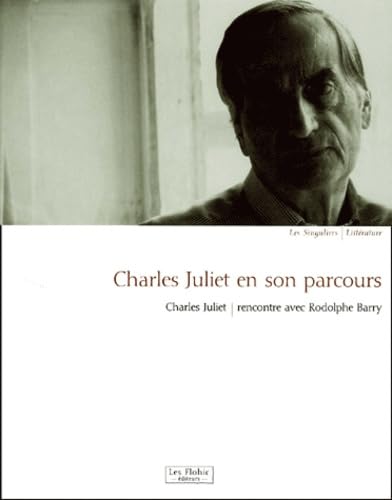 Charles Juliet En Son Parcours Books
