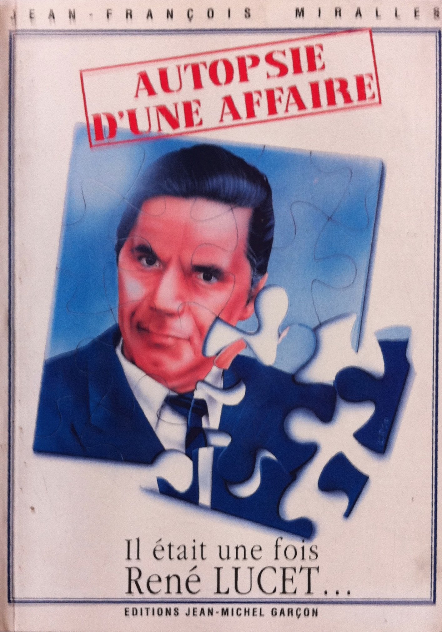 Autopsie d'une affaire : il était une fois René Lucet... Books