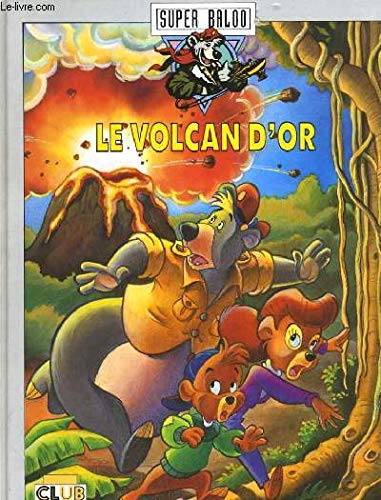 Super Baloo. Vol. 1. Le Volcan d'or Books