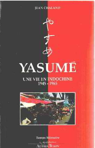 Yasume : Une vie en Indochine, 1945-1965 book