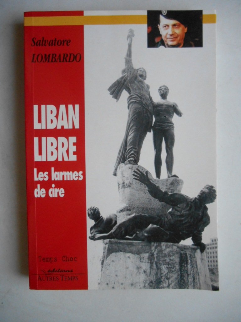 Liban libre : Les larmes de cire : Memoranda, 1994-1996 book