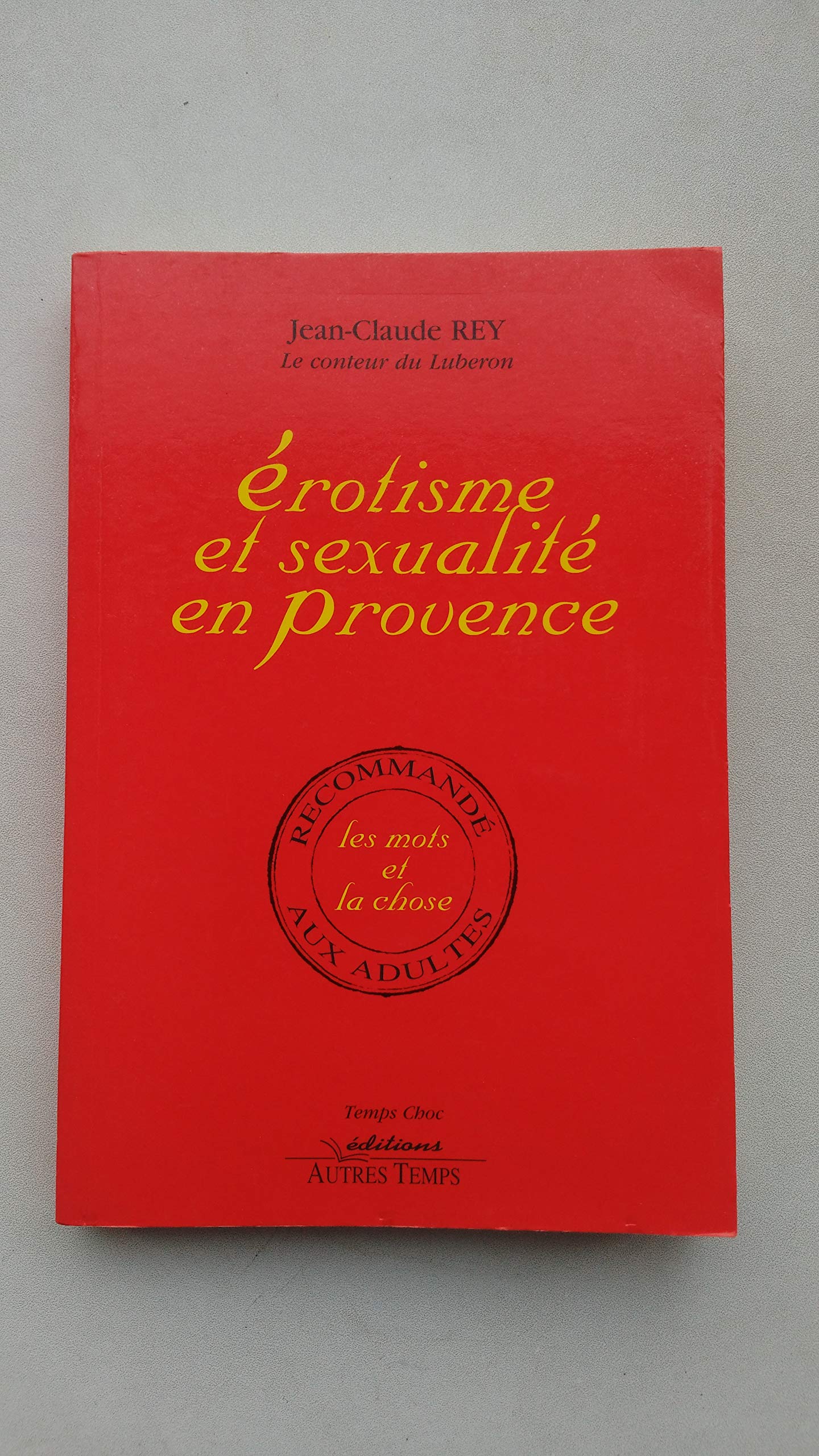 Erotisme et sexualité en Provence : les mots et la chose Books