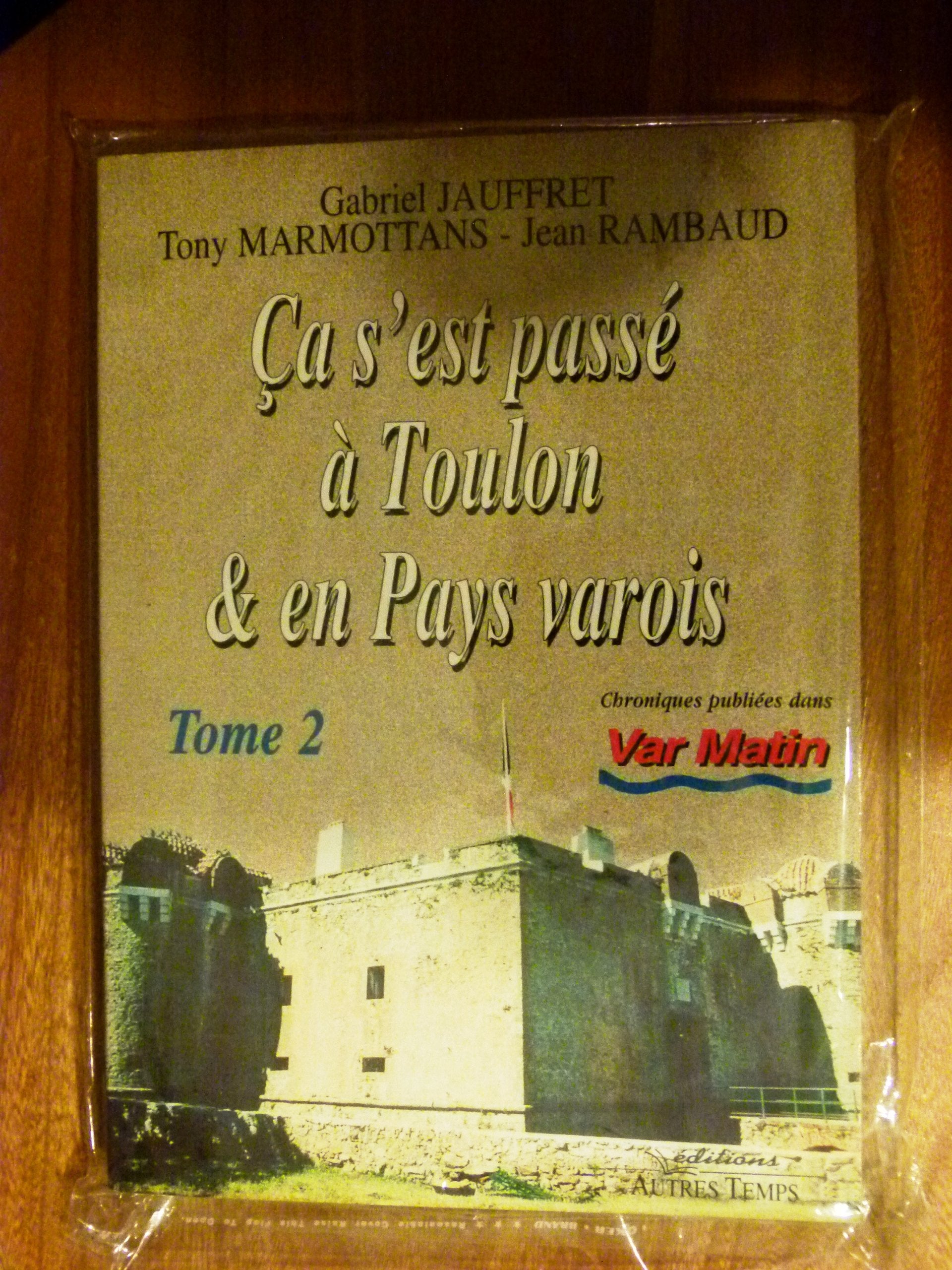 Ca S'Est Passe A Toulon Et En Pays Varois. Tome 2 Books