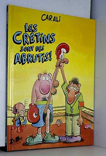 Product Image: Les Crétins sont des abrutis !