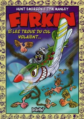 Firkin : si les trous du cul volaient... book