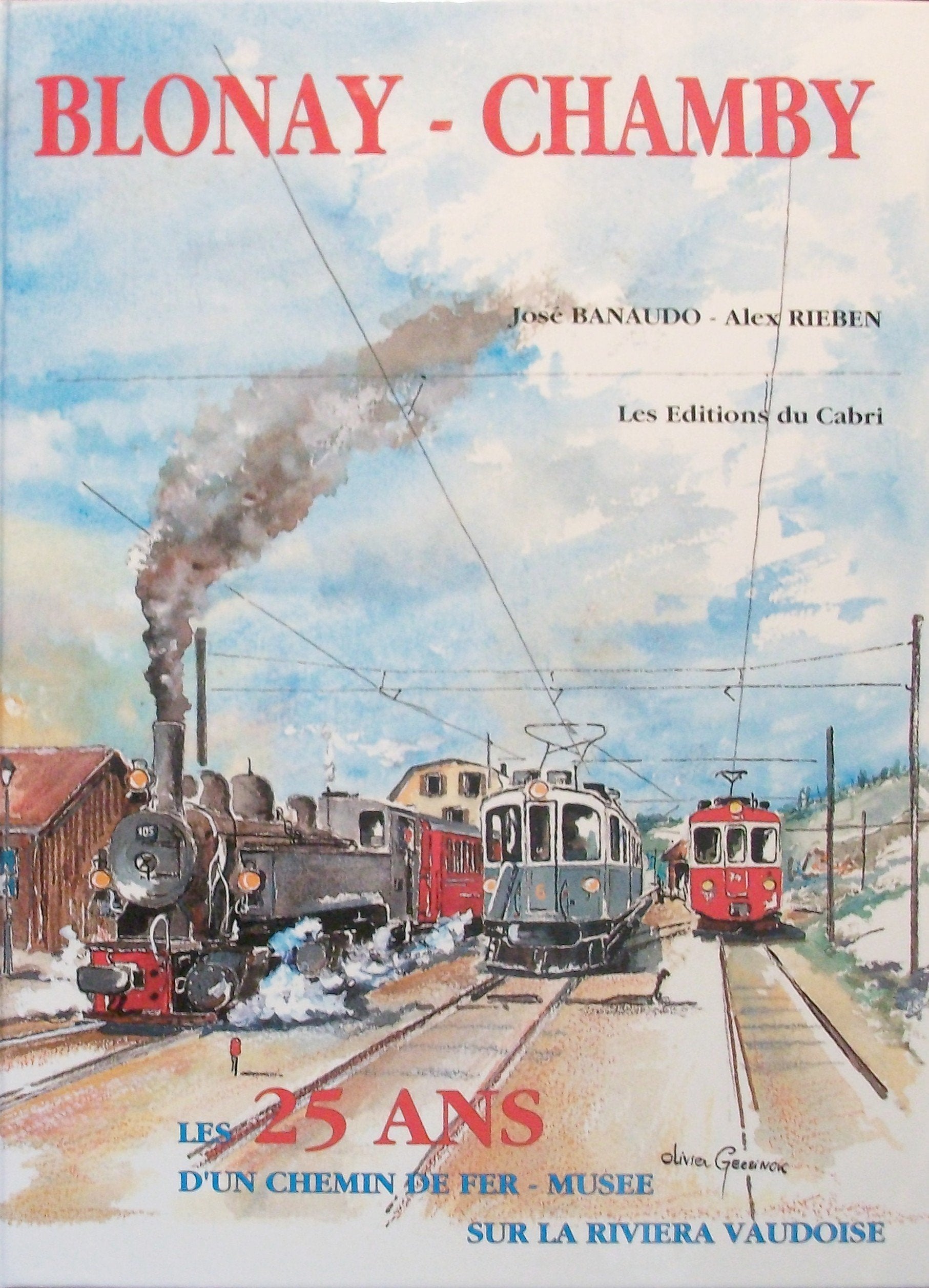 BLONAY - CHAMBY Les 25ans d' un chemin de fer musée sur la Riviéra Vaudoise book