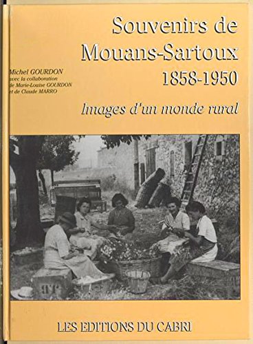 Souvenirs de Mouans-Sartoux 1858-1950 : images d'un monde rural Books