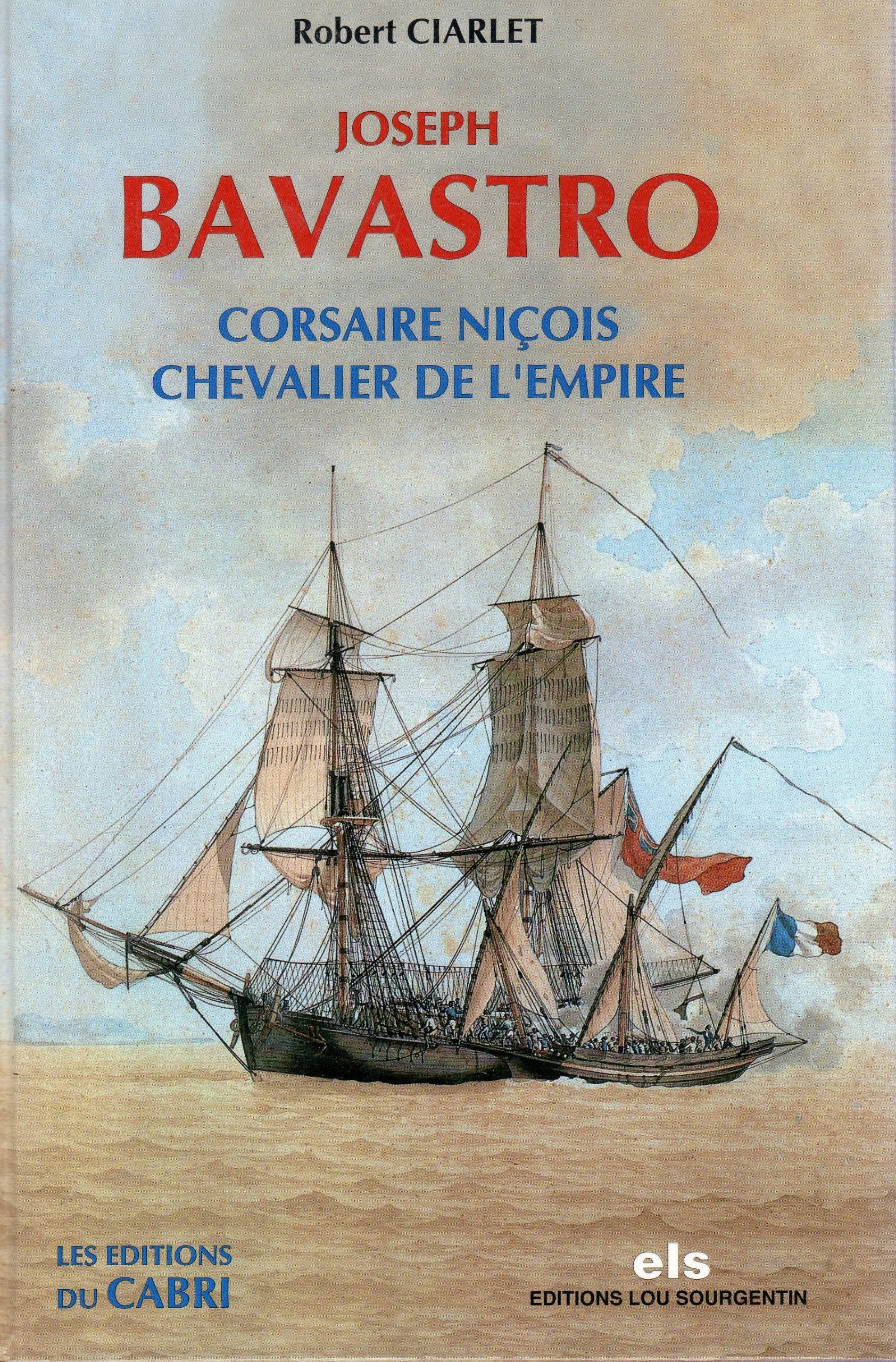 Joseph Bavastro : Corsaire niçois, chevalier de l'Empire book