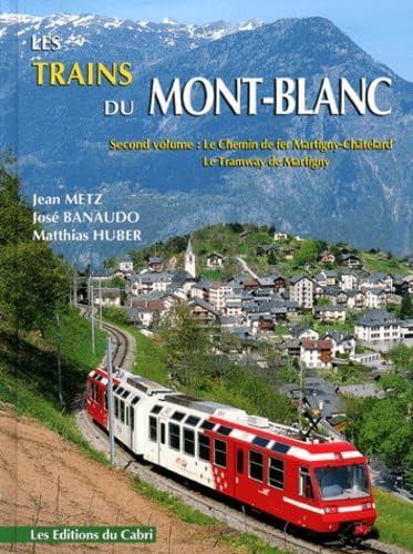 Les Trains Du Mont-Blanc. Volume 2, Le Chemin De Fer Martigny-Chatelard, Annexe : Le Tramway De Martigny Leisure & Fun