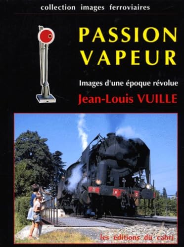 Passion vapeur : images d'une époque révolue book
