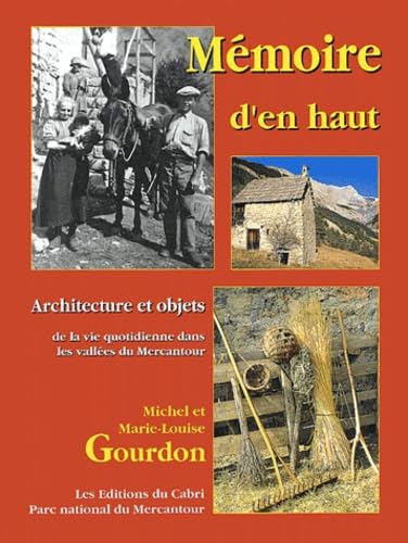 Mémoire d'en haut: Architecture et objets de la vie quotidienne dans les vallées du Mercantour book