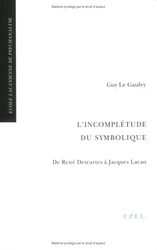 L'Incomplétude du symbolique : de René Descartes à Jacques Lacan Psychology