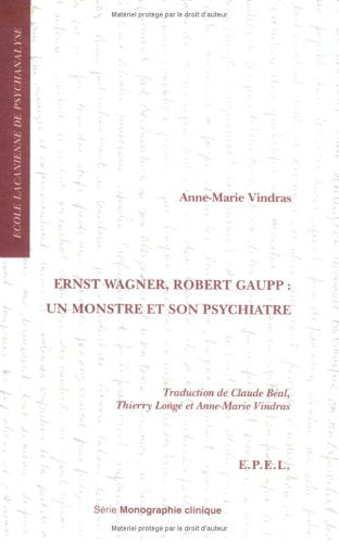 Ernst Wagner, Robert Gaupp, un monstre et son psychiatre Psychology