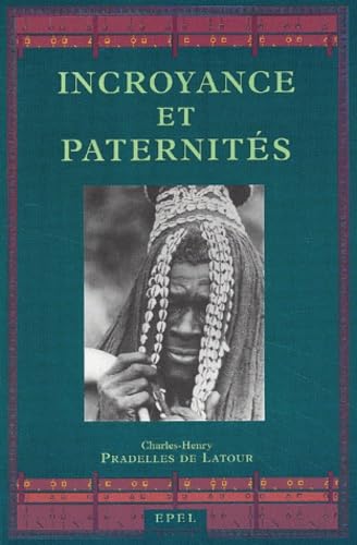 INCROYANCE ET PATERNITES (0000) Psychology