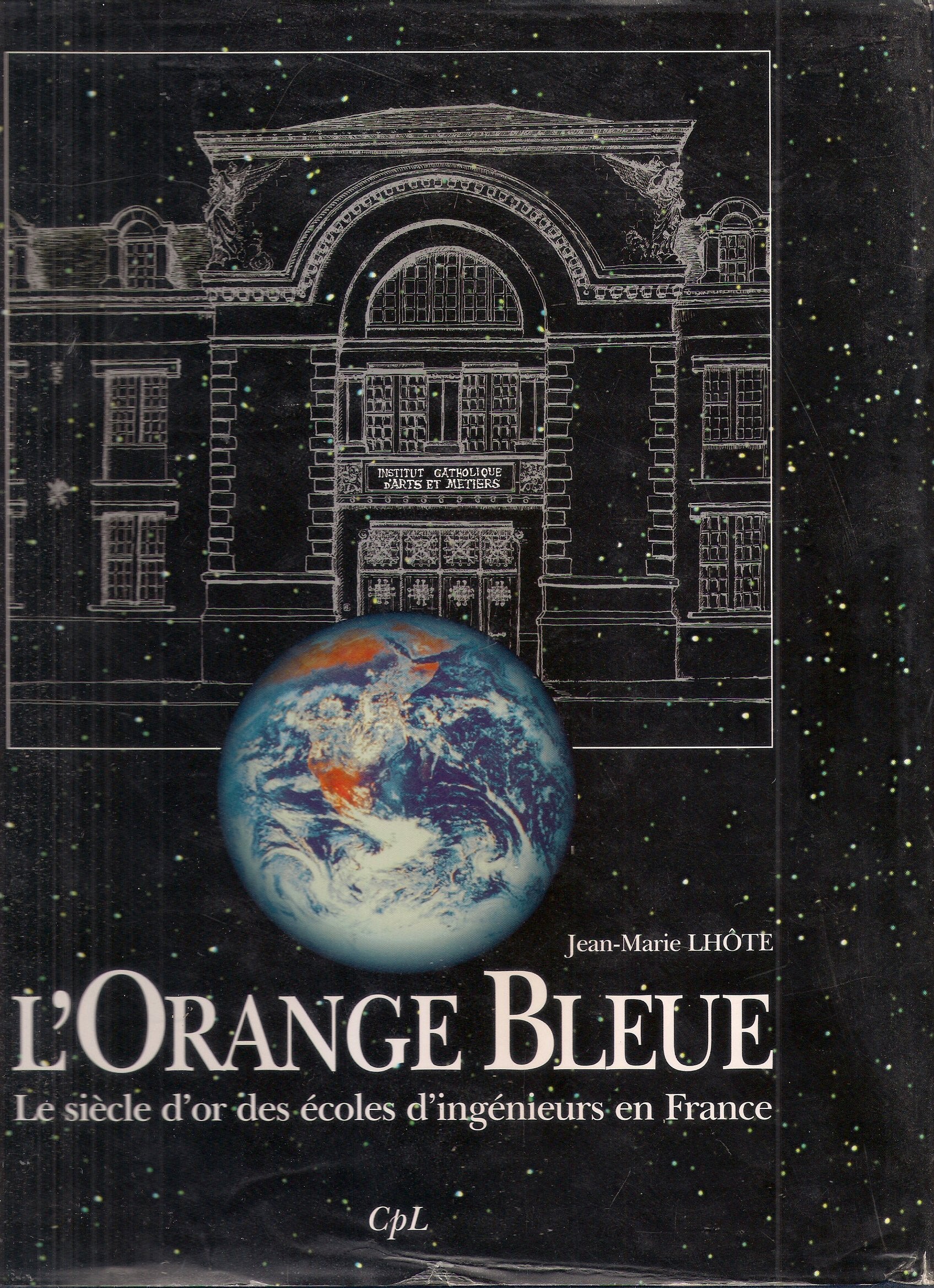 L'orange bleue : Le siècle d'or des écoles d'ingénieurs en France Books