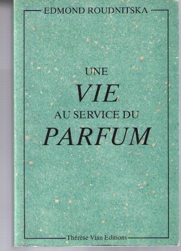 Une vie au service du parfum Edmond Roudnitska Books