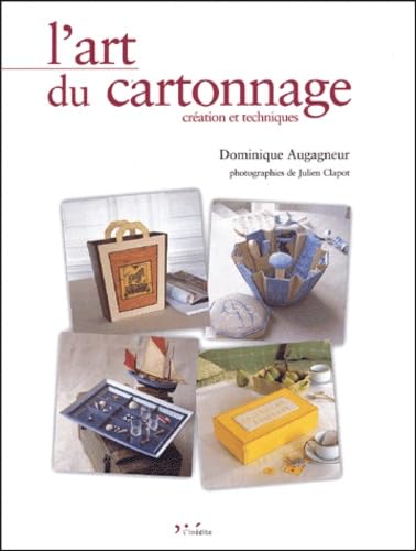 L'art du cartonnage: Création et techniques book
