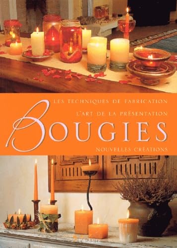 Bougies: Les techniques de fabrication, l'art de la présentation, nouvelles créations Books
