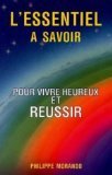 L'essentiel à savoir pour vivre heureux et réussir Books