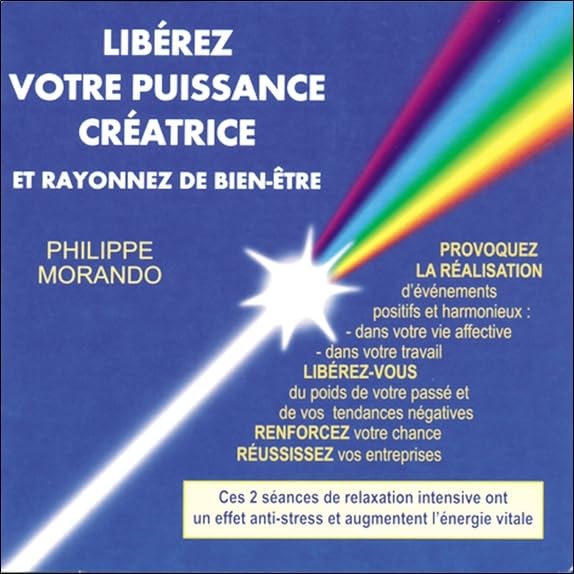 Libérez Votre Puissance Créatice Et Rayonnez De Bien-Être cd
