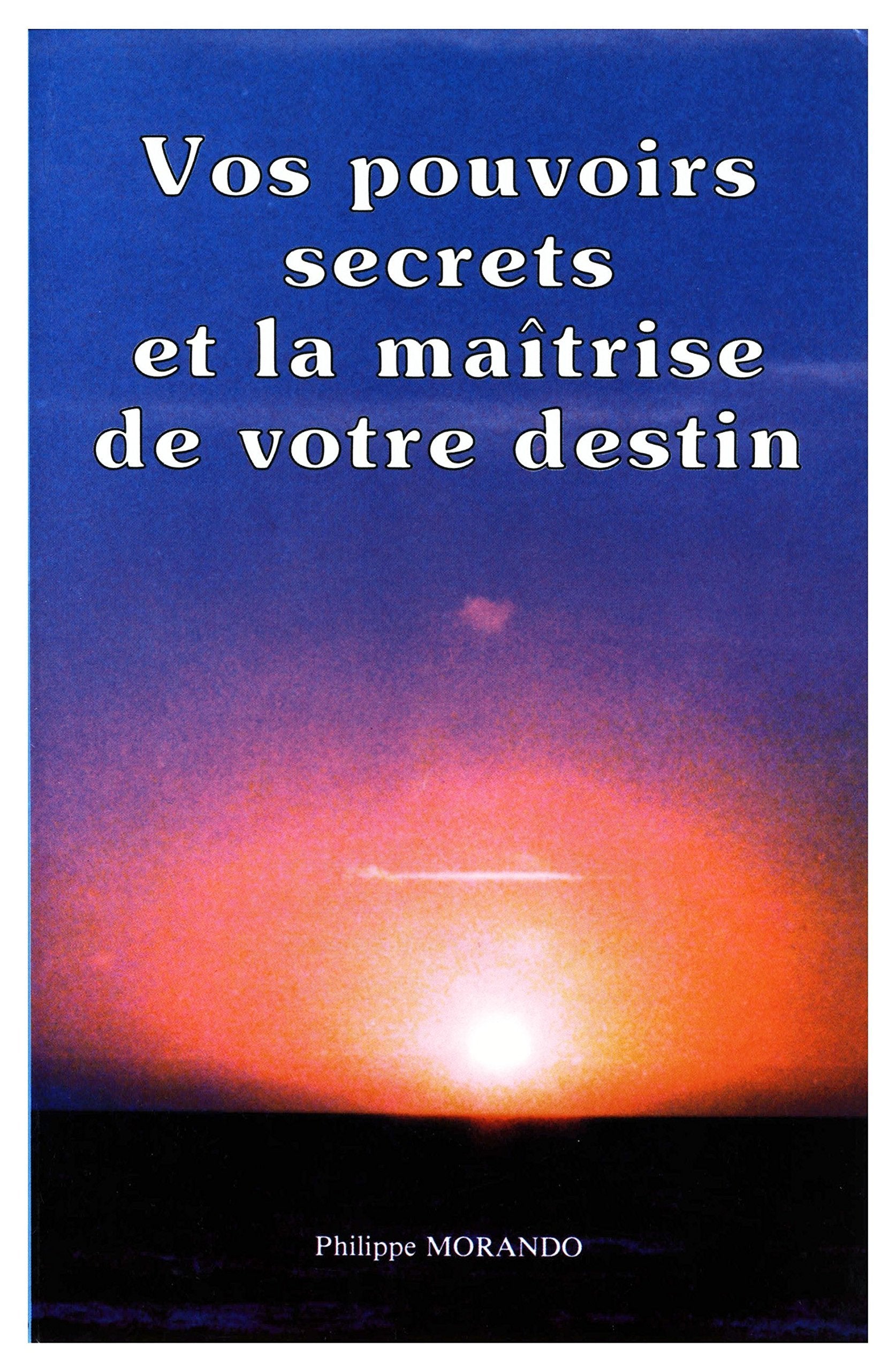 Vos pouvoirs secrets et la maîtrise de votre destin book