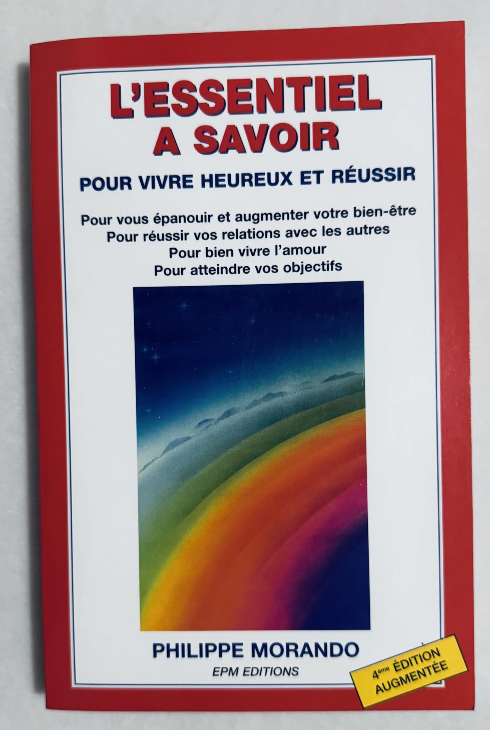 L'essentiel à savoir: Pour vivre heureux et réussir book