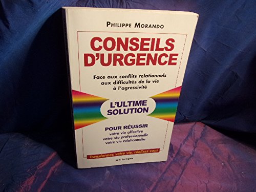 Conseils d'Urgence face aux conflits relationnels, aux difficultés de la vie, à l'agressivité book