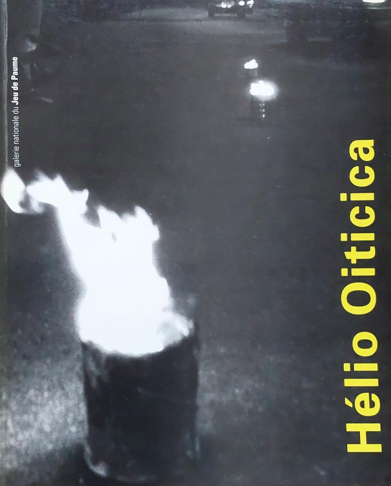 Hélio Oiticica: Rotterdam, 22 février-26 avril 1992... Galerie nationale du Jeu de paume, Paris, 10 juin-23 août 1992... Barcelona, 1er octobre-13 ... 31 octobre 1993-20 février 1994... book