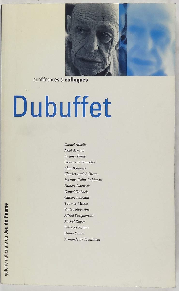 Dubuffet. Colloque à l'occasion de l'exposition "Jean Dubuffet, les dernières années". book