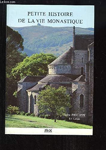 Petite histoire de la vie monastique: Des origines à nos jours book