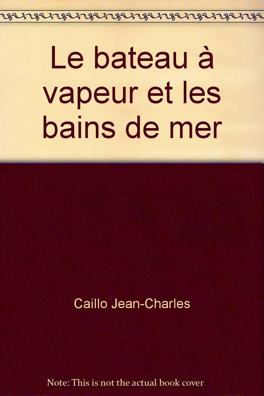 Le bateau à vapeur et les bains de mer book