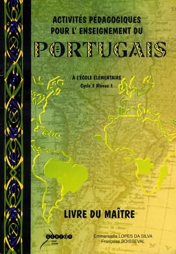 Activités pédagogiques pour l'enseignement du portugais à l'école élémentaire cycle 3 niveau 1: Livre du maître book